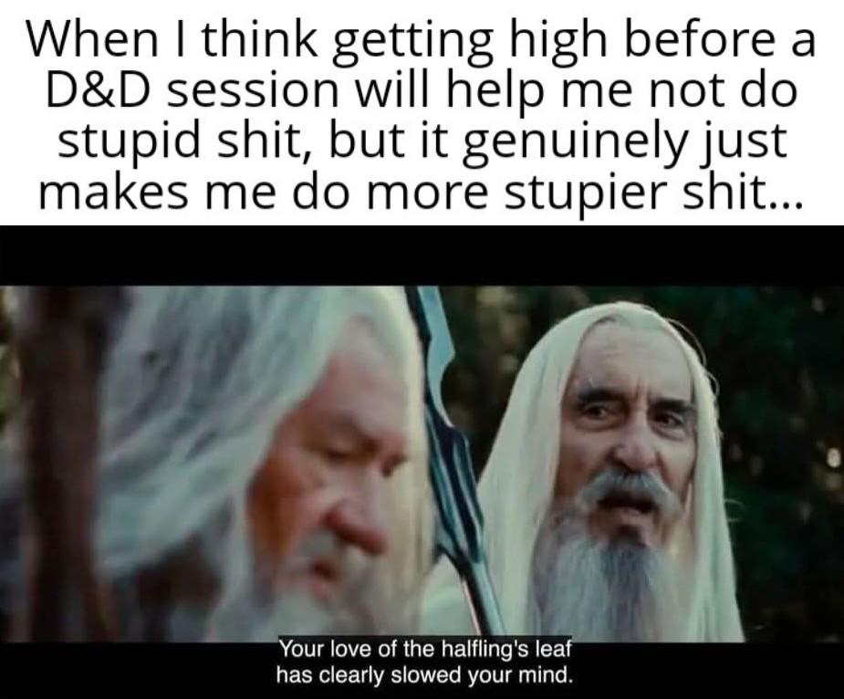 Dungeons and Dragons - I like to play sober... | /r/dndmemes