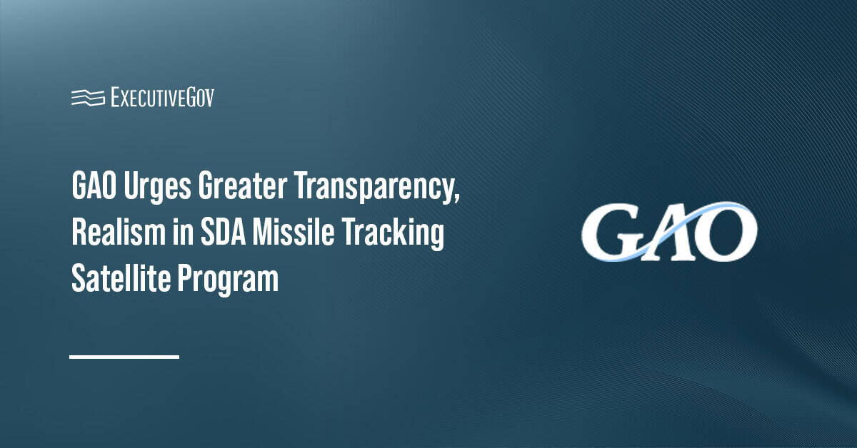 GAO Urges Greater Transparency, Realism in SDA Missile Tracking Satellite Program