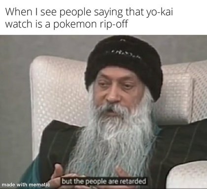 But The People Are Retarded - Yo-kai Watch Pokemon Rip-Off