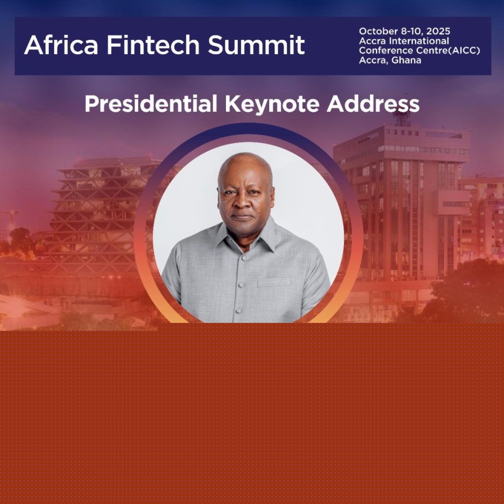His Excellency John Dramani Mahama, President of the Republic of Ghana to Give Presidential Keynote Address at 14th Africa Fintech Summit in Accra