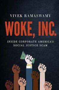 Book Summary: Woke, Inc. by Vivek Ramaswamy