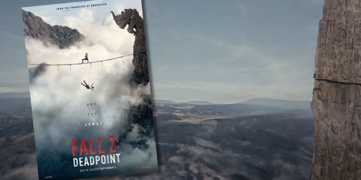If You Hate Heights, Look Away Now: The ‘Fall 2: Deadpoint’ Trailer Is Here