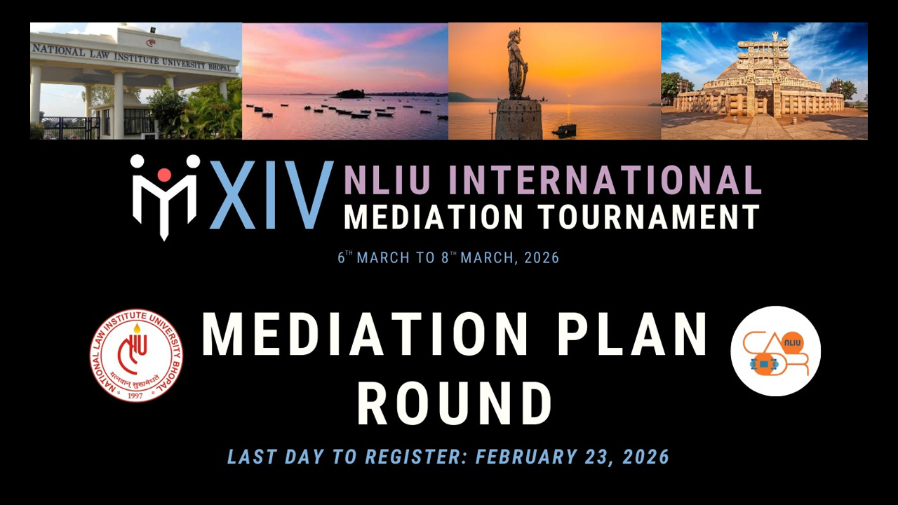 NLIU Bhopal Announces XIV International Mediation Tournament, 2026 – Mediation Plan Submission Stage Opens