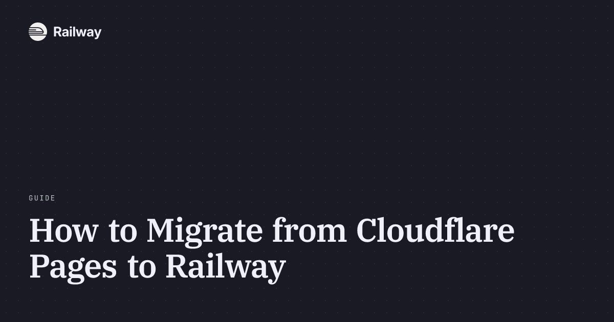How to Migrate from Cloudflare Pages to Railway