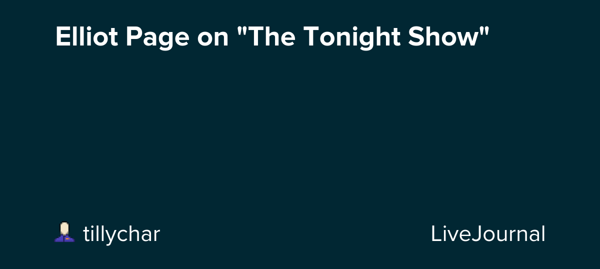 Elliot Page on "The Tonight Show"