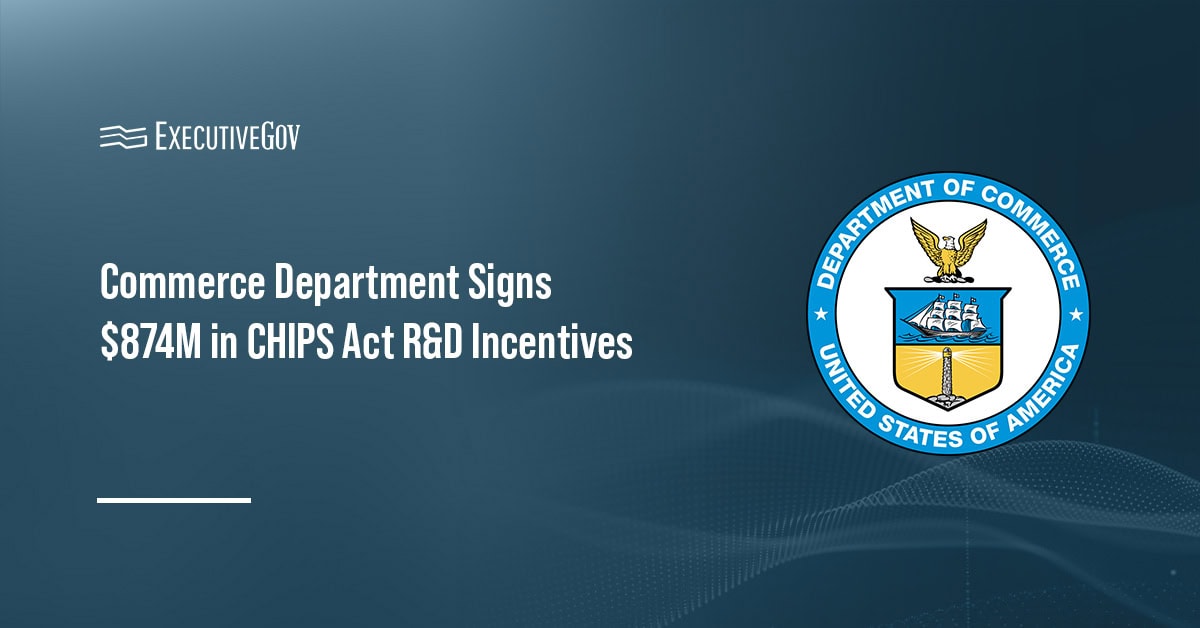 Commerce Department Signs $874M in CHIPS Act R&D Incentives