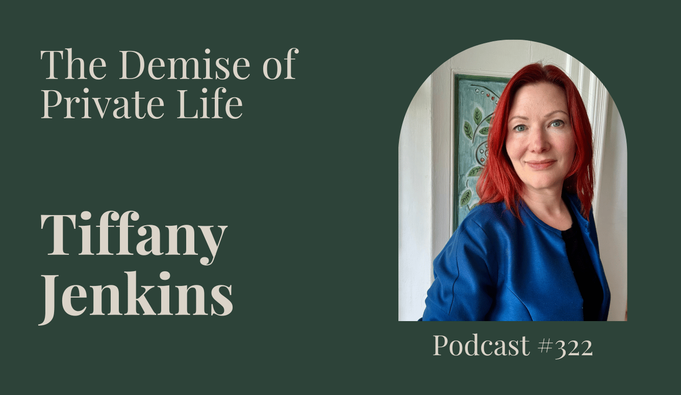 Podcast #322: The Demise of Private Life