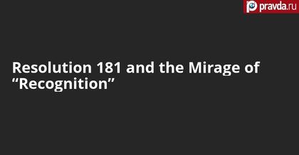 Resolution 181 and the Mirage of “Recognition”