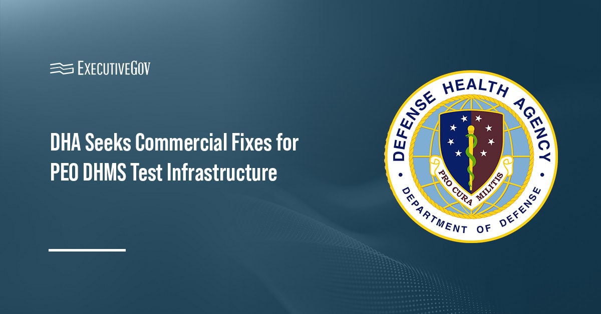 DHA Seeks Commercial Fixes for PEO DHMS Test Infrastructure