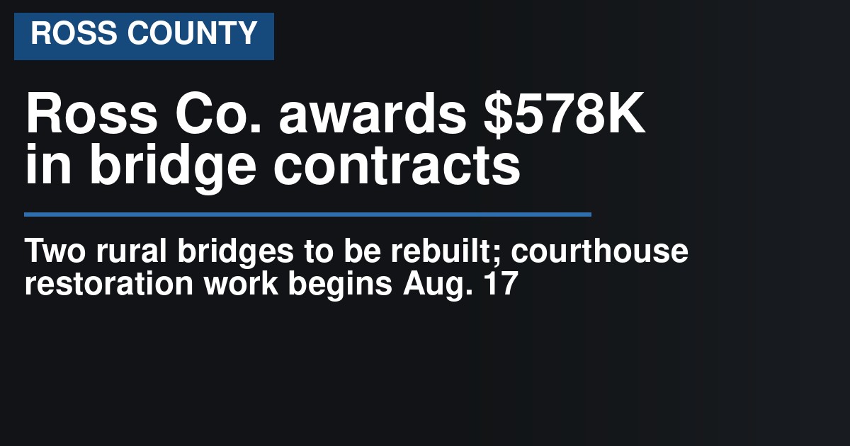 Ross County commissioners award $578,000 for two bridge replacements