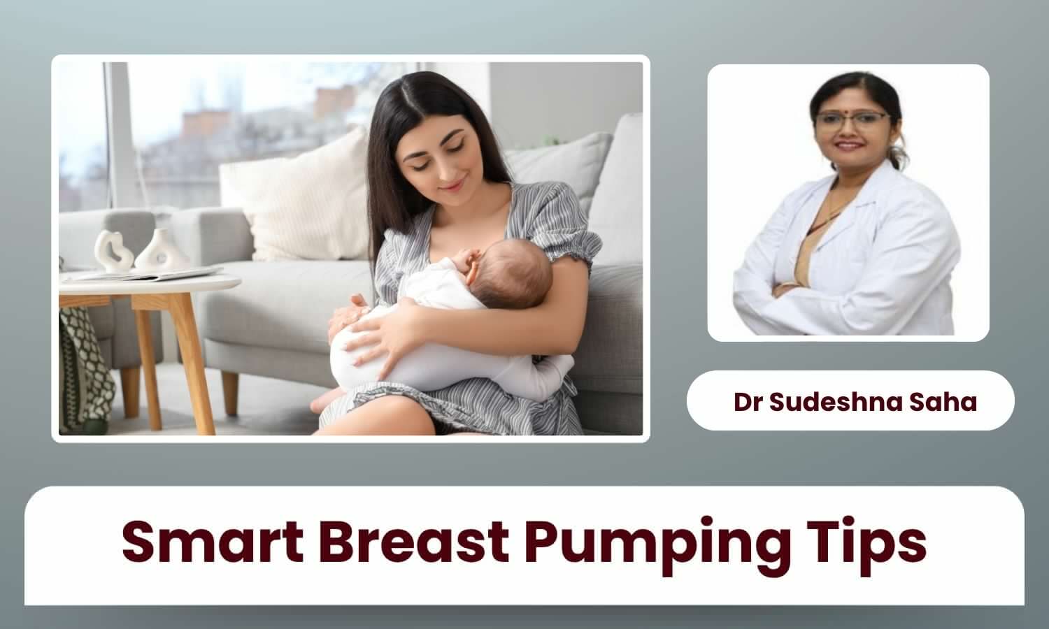 Breast Pumping Can Help Mothers, but Knowing When to Use It Matters - Dr Sudeshna Saha