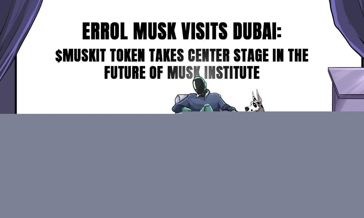 Comment on Errol Musk Visits Dubai: $MuskIt Token Takes Center Stage… by Gofrex