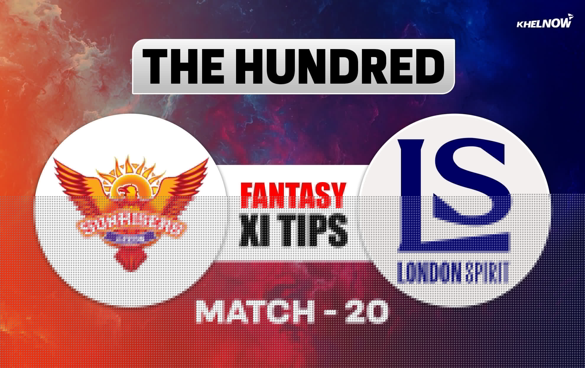 SUL vs LNS Dream11 Prediction, Dream11 Playing XI, Today Match 20, The Hundred Men's 2026