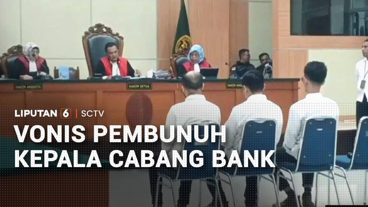 Vonis Pembunuh Kepala Cabang Bank