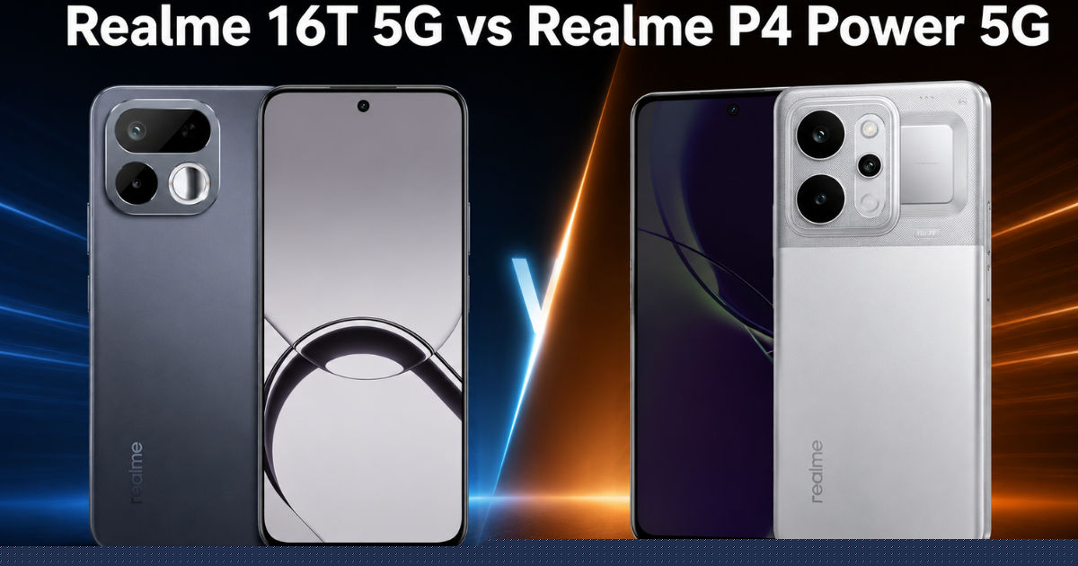 Realme 16T बनाम Realme P4 Power 5G: डिजाइन, कैमरा, बैटरी, स्पेसिफिकेशन, कीमत और अन्य की तुलना