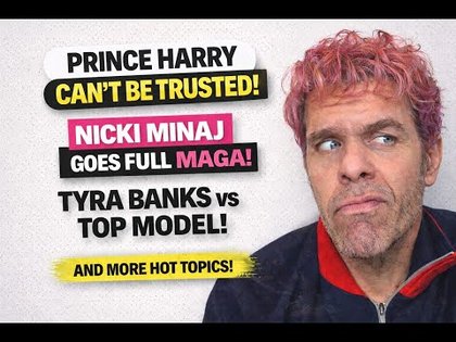 Prince Harry LIES! Nicki Minaj Grifting So Well! Tyra Banks Goes Head-First Into The Drama! And More HOT TOPICS! | Perez Hilton