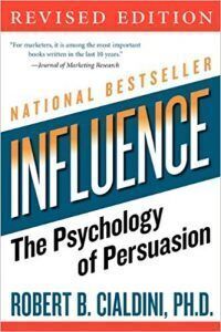Influence: The Psychology of Persuasion by Robert B. Cialdini