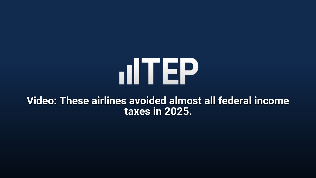 Video: These airlines avoided almost all federal income taxes in 2025.