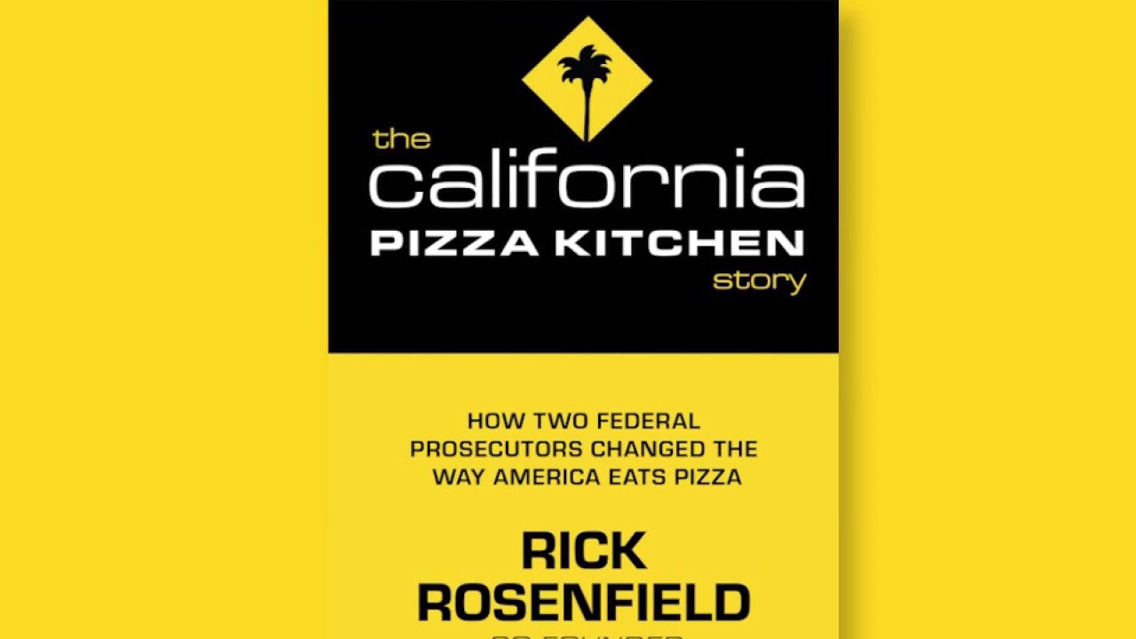Rick Rosenfield on co-founding California Pizza Kitchen