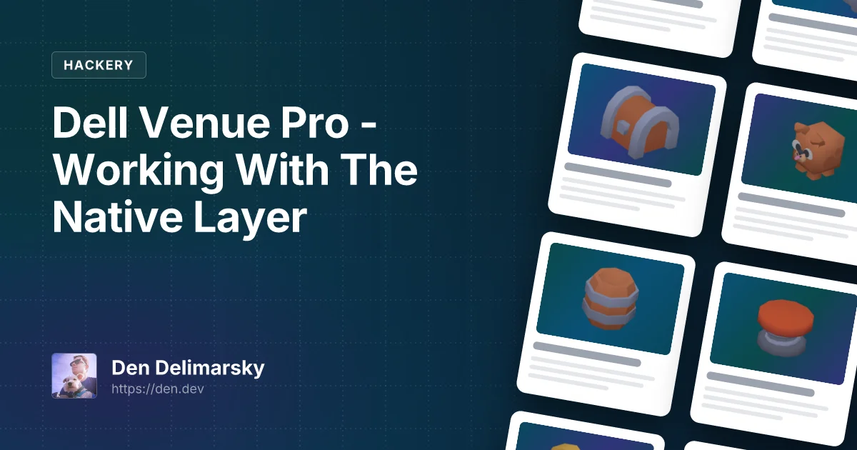 Dell Venue Pro – Working With The Native Layer