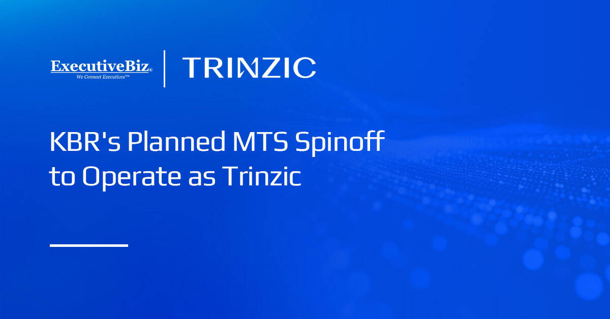 KBR’s Planned MTS Spinoff to Operate as Trinzic