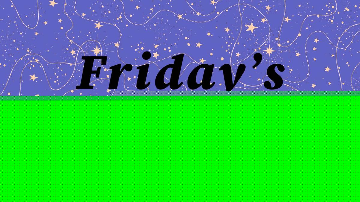 Your horoscope for Friday, July 31, 2026