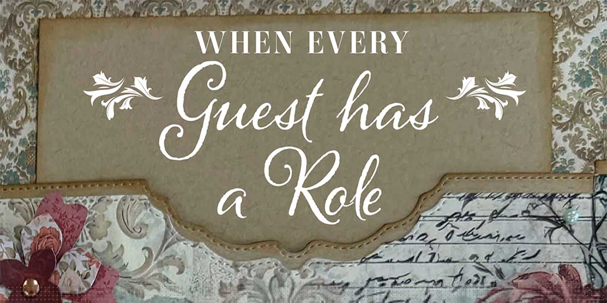 When Every Guest Has a Role
