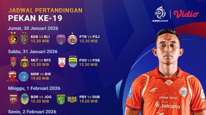 Jadwal Pertandingan BRI Super League Pekan Ke-19, Tayang di Vidio