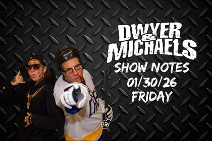 Dwyer & Michaels Morning Show: Show Notes Friday 01/30/26