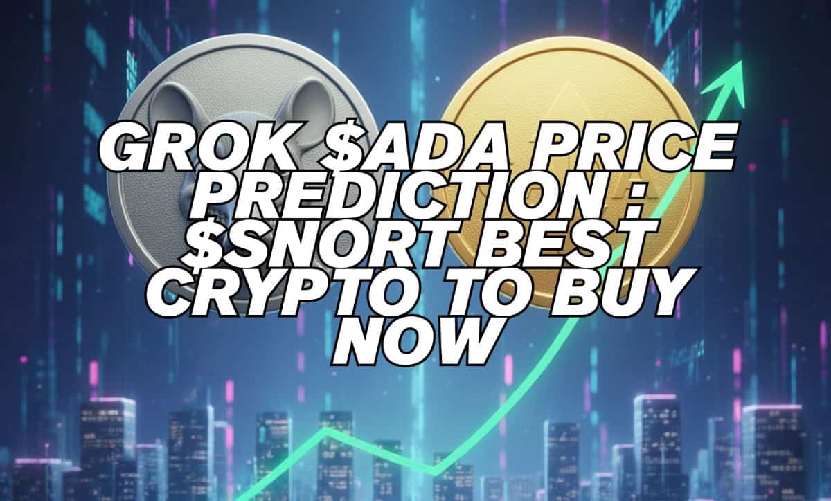 Grok’s $ADA ‘Uptober’ Prediction: Is $1 In Sight, As $SNORT Becomes the Best Crypto to Buy Now?
