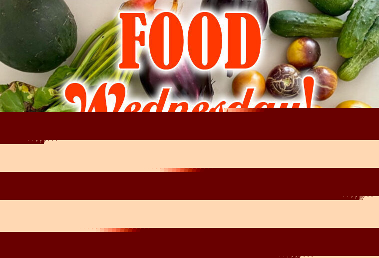 Welcome to FOOD Wednesday!
