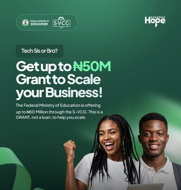 The Federal Government Student Venture Capital Program (S-VCG) for young Nigerian student founders (50 Million Naira in equity-free funding)