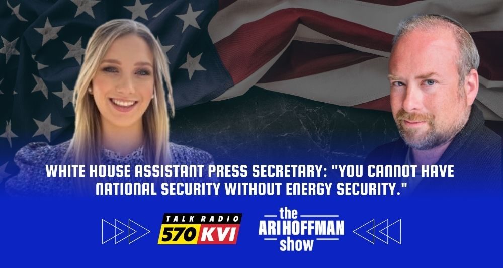 White House Assistant Press Secretary: “You cannot have  national security without energy security.”