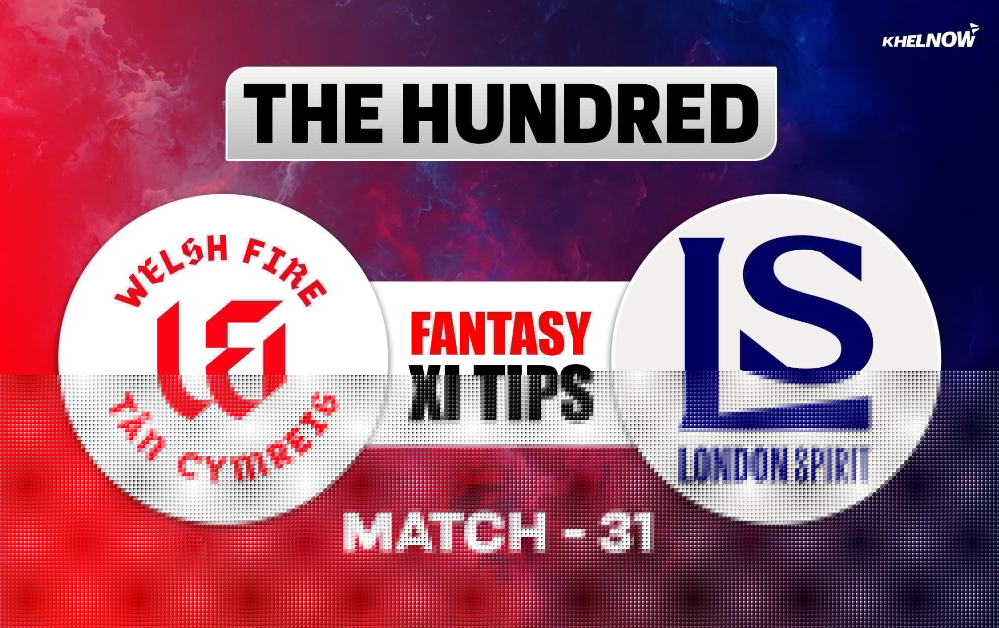 WEF vs LNS Dream11 Prediction, Dream11 Playing XI, Today Match 31, The Hundred Men’s 2026