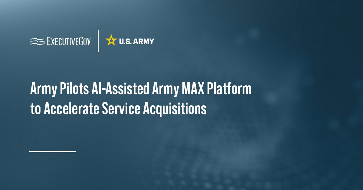 Army Pilots AI-Assisted Army MAX Platform to Accelerate Service Acquisitions