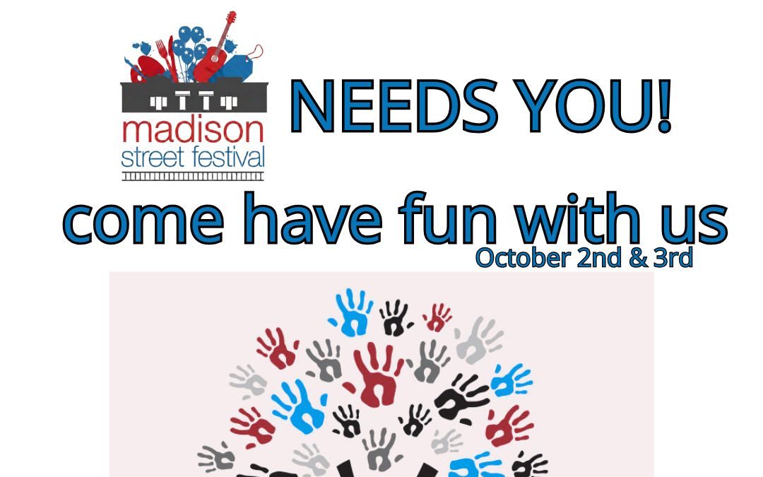 Madison Street Festival – Volunteers needed