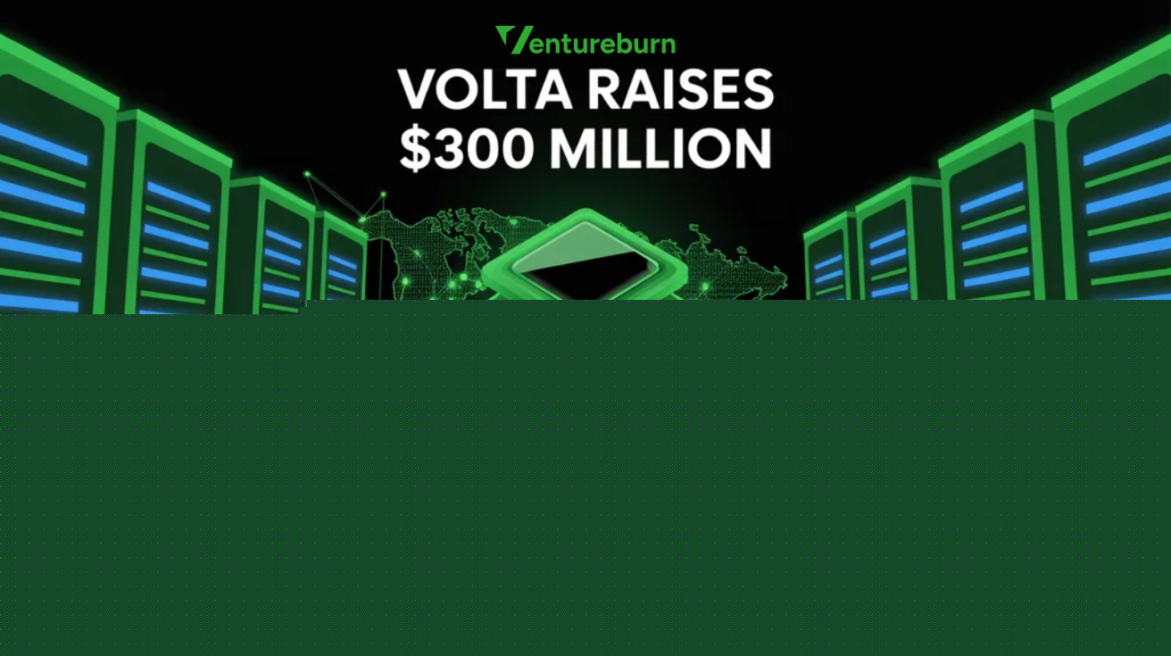 Volta Raises $300 Million To Tackle Soaring Cost Of Building AI Infrastructure
