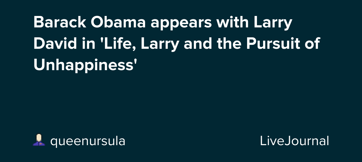 Barack Obama appears with Larry David in 'Life, Larry and the Pursuit of Unhappiness'