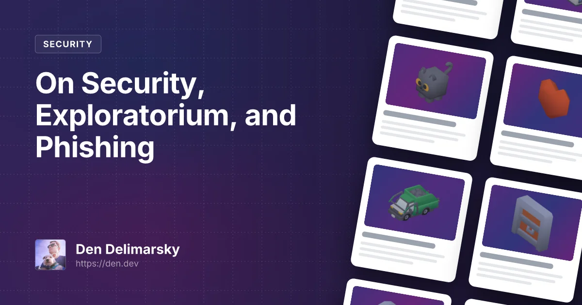 On Security, Exploratorium, and Phishing