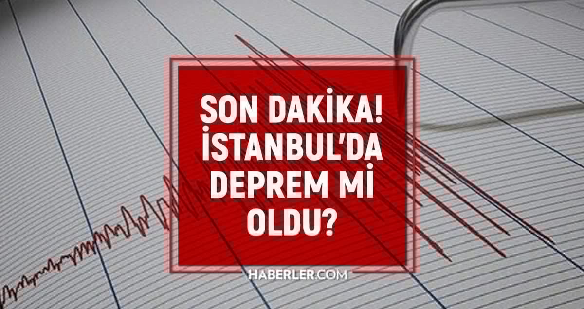 İstanbul'da deprem mi oldu? SON DAKİKA! 11 Ağustos İstanbul'da az önce nerede deprem oldu?