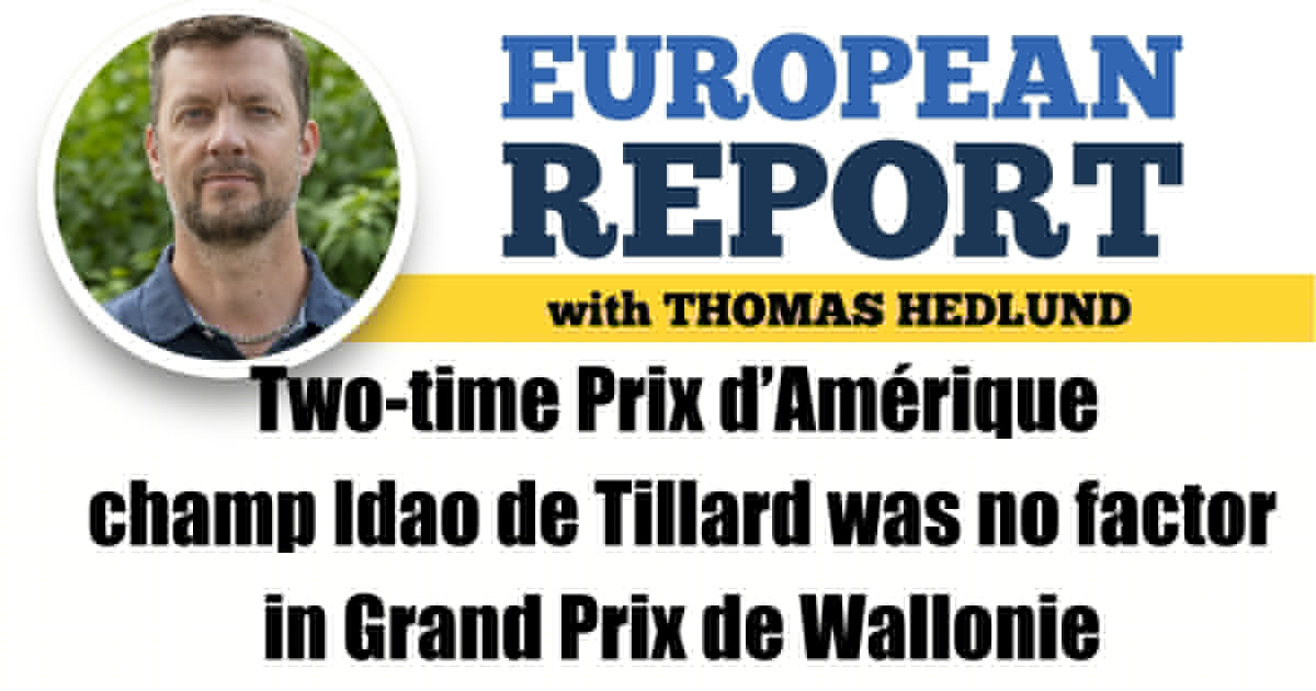 Two-time Prix d’Amérique champ Idao de Tillard was no factor in Grand Prix de Wallonie