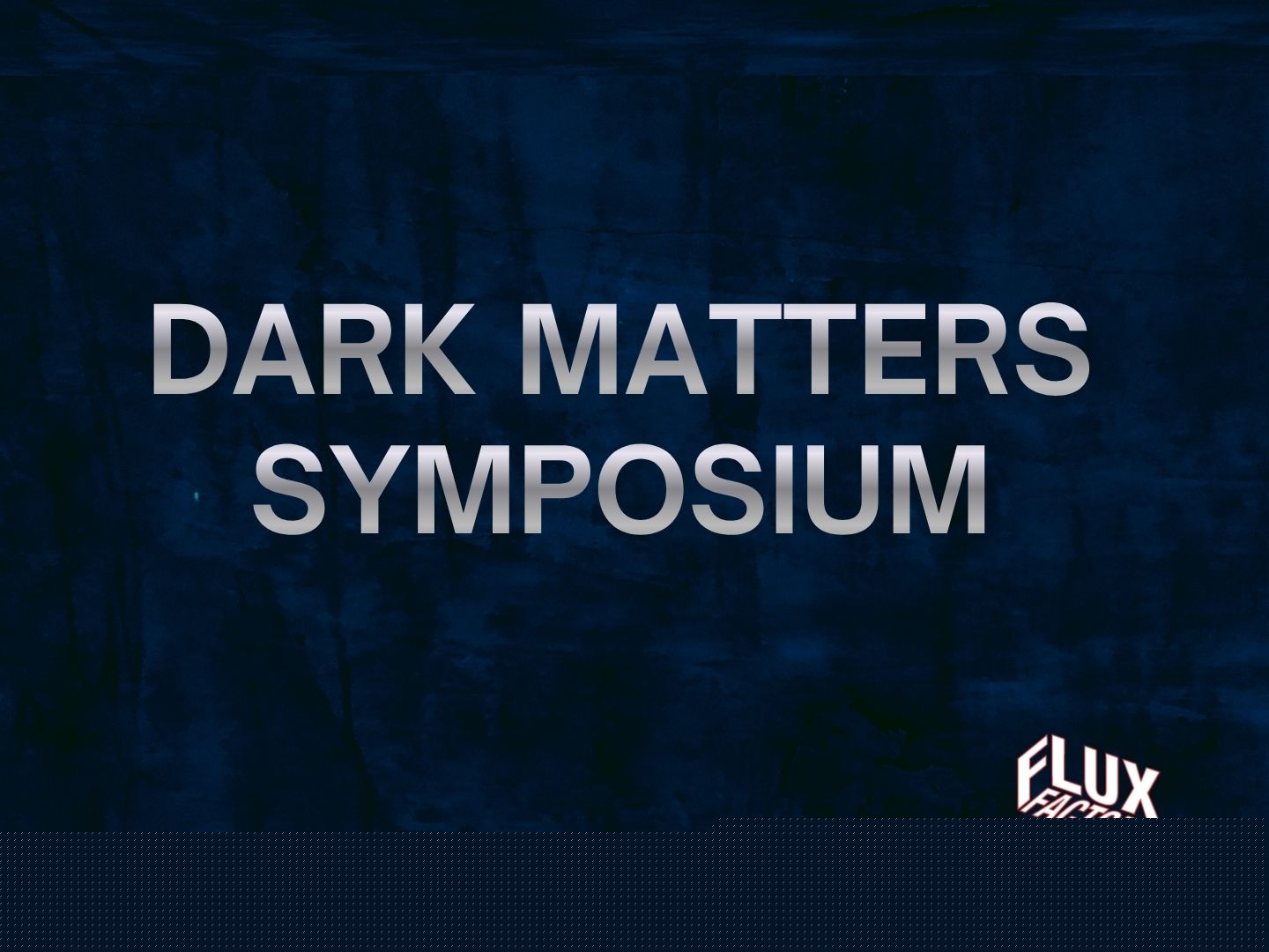 Dark Matters Symposium