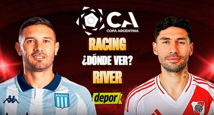 Dónde ver River vs. Racing EN VIVO: canales de TV y transmisión por Copa Argentina