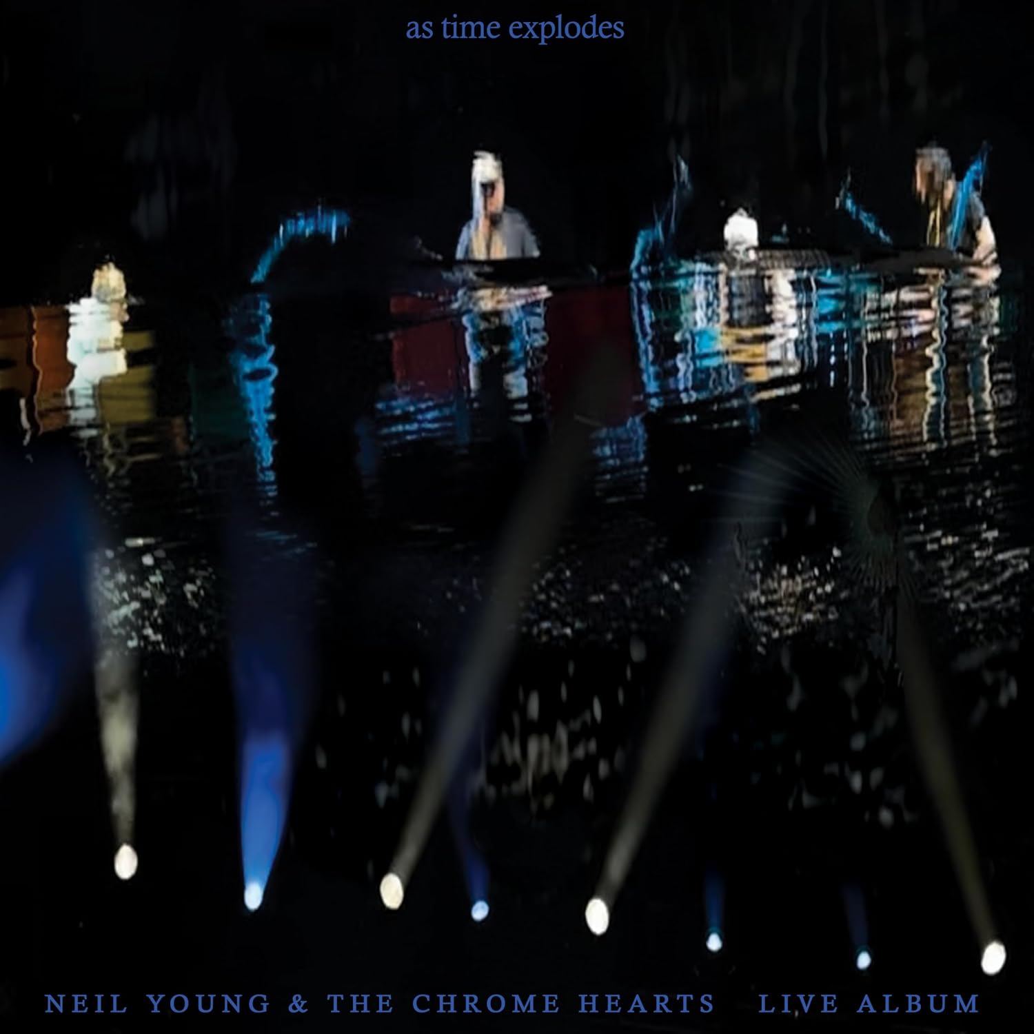 Neil Young & the Chrome Hearts: As Time Explodes