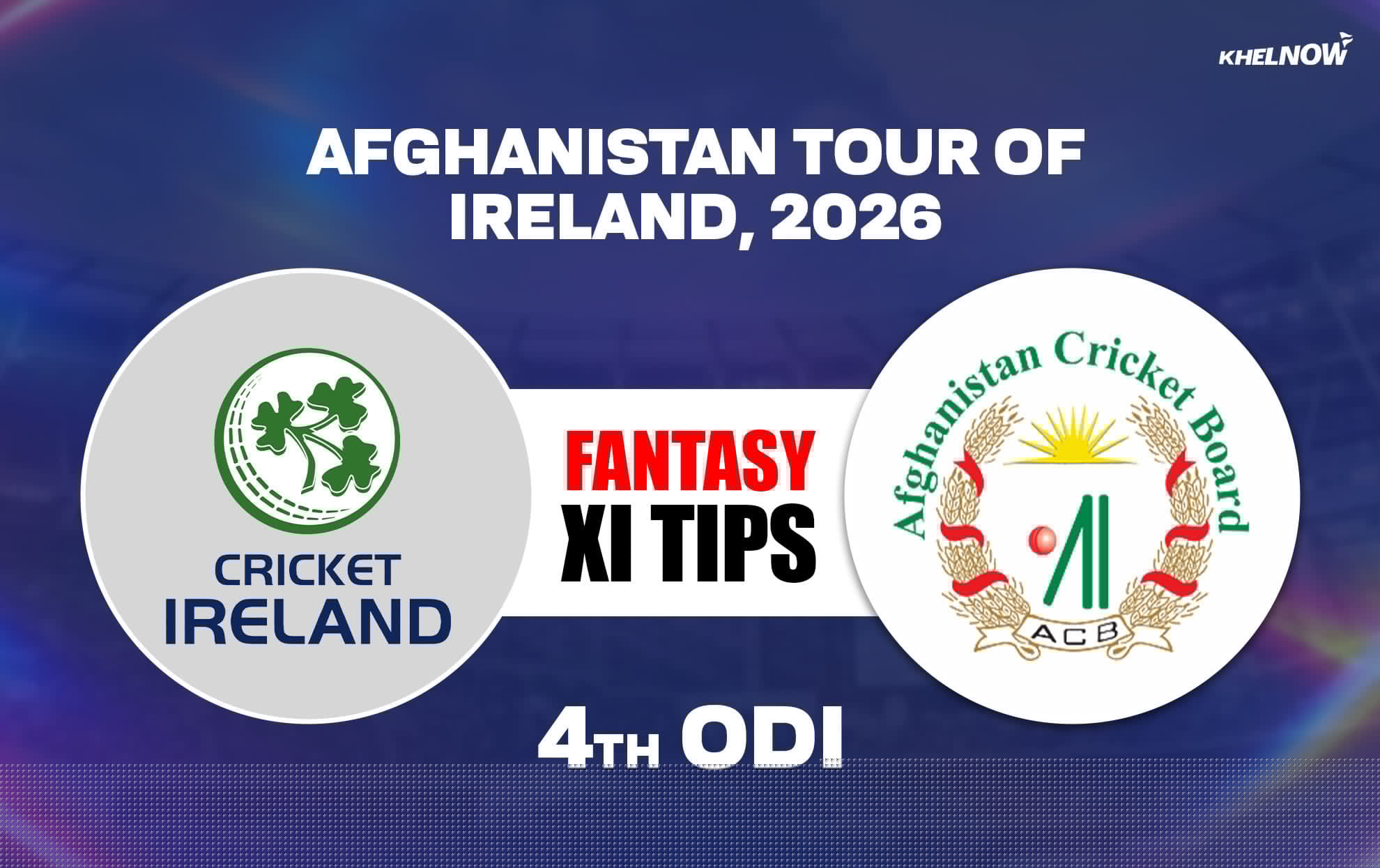 IRE vs AFG Dream11 Prediction, Dream11 Playing XI, Today Match 4th, Ireland vs Afghanistan ODI series 2026