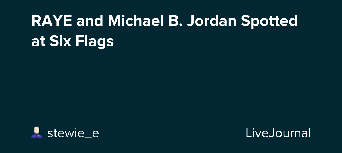 RAYE and Michael B. Jordan Spotted at Six Flags
