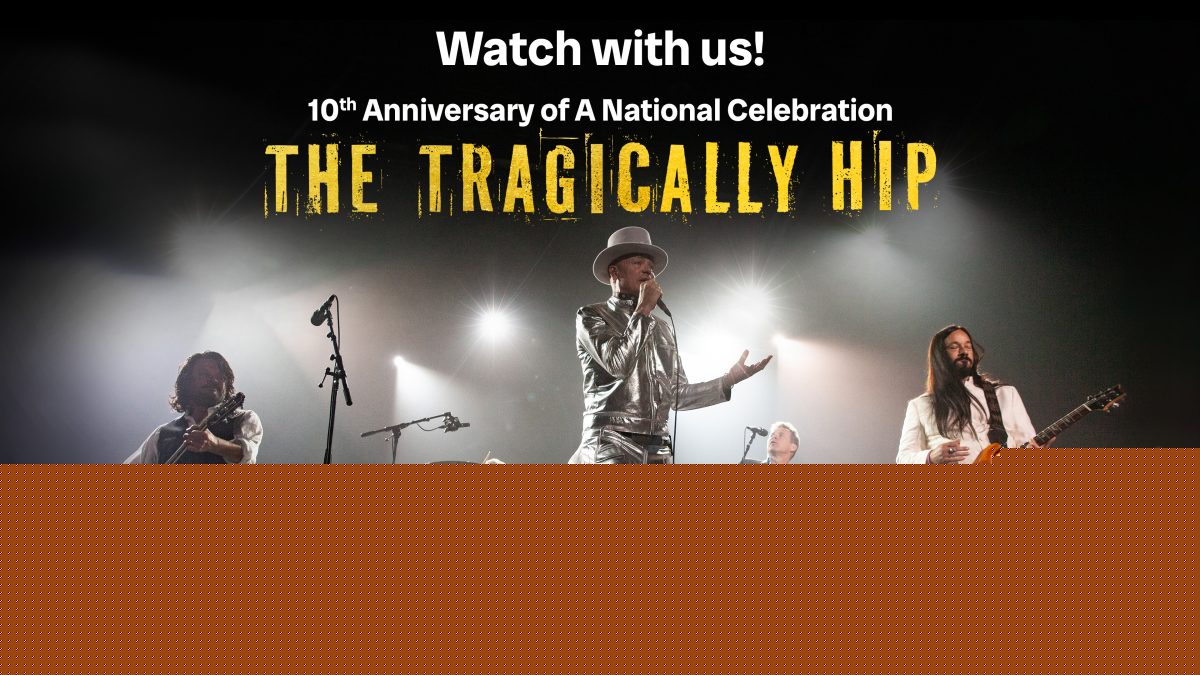 CBC and The Tragically Hip present ‘The Tragically Hip: A National Celebration