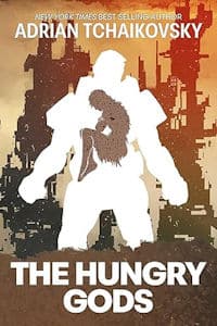 Comment on The Hungry Gods by Adrian Tchaikovsky: Review by Paul Di Filippo by No thankd
