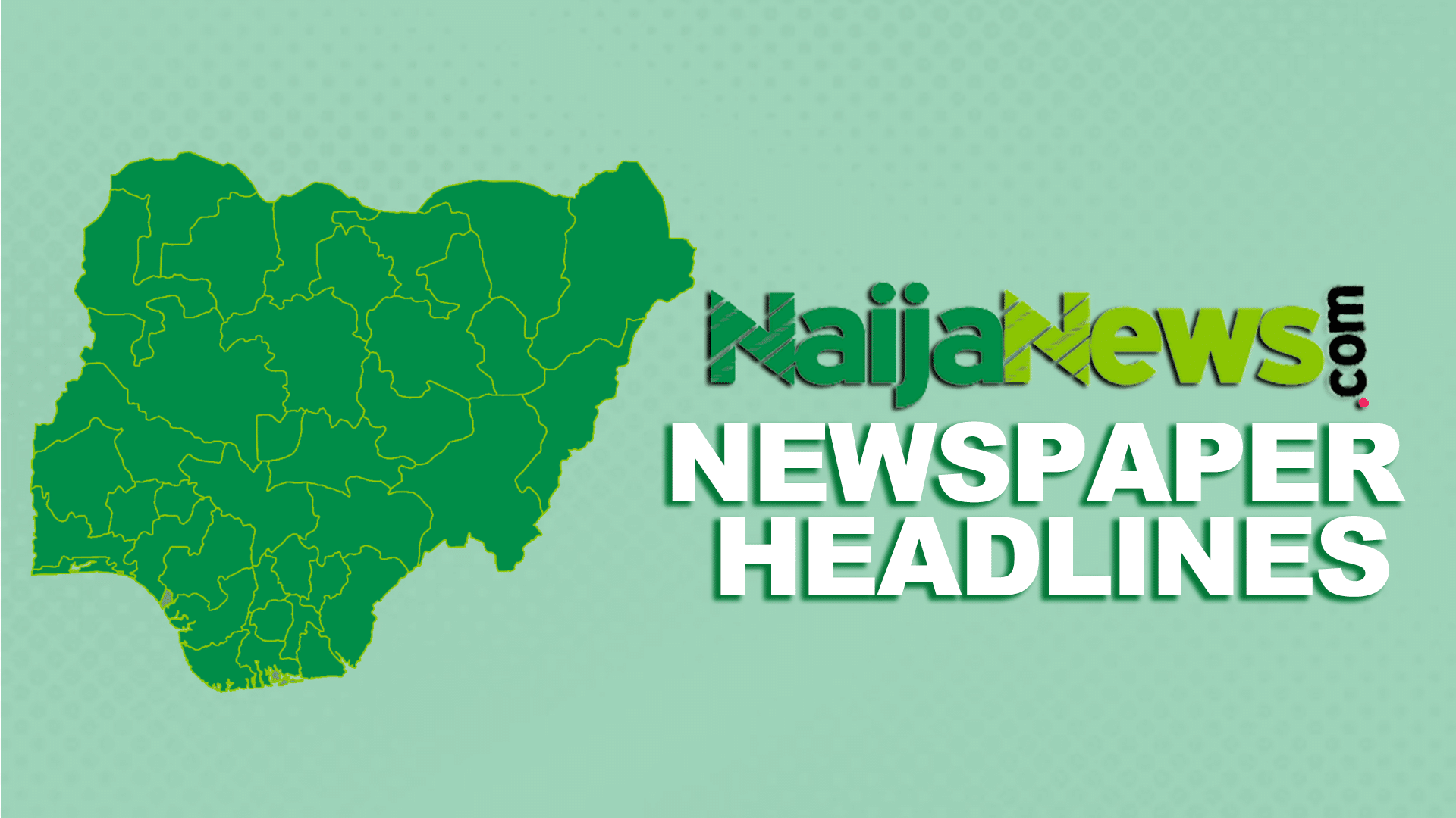 Top Nigerian Newspaper Headlines For Today, Sunday, 9th August, 2026