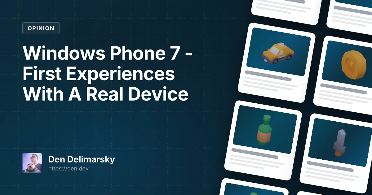 Windows Phone 7 – First Experiences With A Real Device